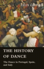 Image for History of Dance - The Dance in Portugal, Spain, and Italy