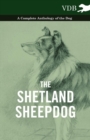 Image for Shetland Sheepdog - A Complete Anthology of the Dog.