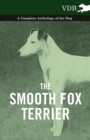 Image for Smooth Fox Terrier - A Complete Anthology of the Dog.