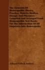Image for Elements Of Homeopathic Theory, Practice, Materia Medica, Dosage And Pharmacy - Compiled And Arranged From Homeopathic Text Books For The Information Of All Enquirers Into Homeopathy