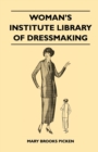 Image for Woman&#39;s Institute Library Of Dressmaking - Tailored Garments - Essentials Of Tailoring, Tailored Buttonholes, Buttons, And Trimmings, Tailored Pockets, Tailored Seams And Plackets, Tailored Skirts, Tailored Blouses And Frocks, Tailored Suits, Coats, And C