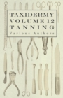 Image for Taxidermy Vol.12 Tanning - Outlining the Various Methods of Tanning.