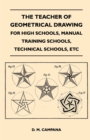 Image for Teacher of Geometrical Drawing - For High Schools, Manual Training Schools, Technical Schools, Etc