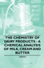 Image for Chemistry of Dairy Products - A Chemical Analysis of Milk, Cream and Butter.
