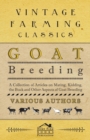 Image for Goat Breeding - A Collection of Articles on Mating, Kidding, the Buck and Other Aspects of Goat Breeding.