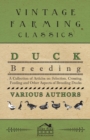 Image for Duck Breeding - A Collection of Articles on Selection, Crossing, Feeding and Other Aspects of Breeding Ducks.