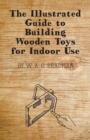 Image for Illustrated Guide to Building Wooden Toys for Indoor Use