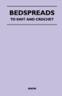 Image for Bedspreads - To Knit and Crochet.
