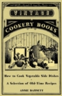 Image for How to Cook Vegetable Side Dishes - A Selection of Old-Time Recipes