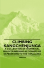 Image for Climbing Kangchenjunga - A Collection of Historical Mountaineering Accounts of Expeditions to the Himalayas.