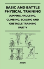 Image for Basic and Battle Physical Training - Jumping, Vaulting, Climbing, Scaling and Obstacle Training - Part V.