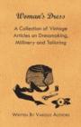 Image for Woman&#39;s Dress - A Collection of Vintage Articles on Dressmaking, Millinery and Tailoring.