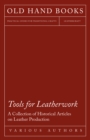 Image for Tools for Leatherwork - A Collection of Historical Articles on Leather Production.