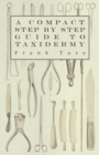 Image for Compact Step by Step Guide to Taxidermy