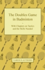 Image for Doubles Game in Badminton - With Chapters on Tactics and the Skills Needed.