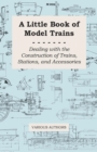Image for Little Book of Model Trains - Dealing with the Construction of Trains, Stations, and Accessories.