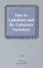 Image for How to Upholster and Re-Upholster Furniture