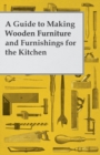 Image for Guide to Making Wooden Furniture and Furnishings for the Kitchen.