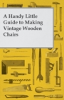 Image for Handy Little Guide to Making Vintage Wooden Chairs.