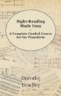 Image for Sight-Reading Made Easy - A Complete Graded Course for the Pianoforte