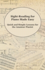 Image for Sight-Reading for Piano Made Easy - Quick and Simple Lessons for the Amateur Pianist.