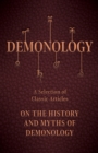Image for Demonology - A Selection of Classic Articles on the History and Myths of Demonology.