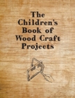 Image for Children&#39;s Book of Wood Craft Projects.