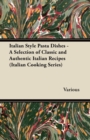 Image for Italian Style Pasta Dishes - A Selection of Classic and Authentic Italian Recipes (Italian Cooking Series).