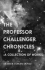Image for Professor Challenger Chronicles (A Collection of Works)