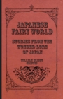 Image for Japanese Fairy World - Stories From The Wonder-Lore Of Japan
