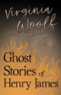 Image for Virginia Woolf on the Ghost Stories of Henry James