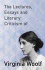 Image for Lectures, Essays and Literary Criticism of Virginia Woolf