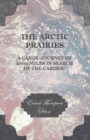 Image for Arctic Prairies - A Canoe-Journey of 2000 Miles in Search of the Caribou