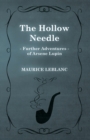Image for Hollow Needle; Further Adventures of Arsene Lupin