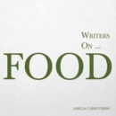 Image for Writers on... Food: (A Book of Quotations, Poems and Literary Reflections)