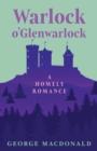 Image for Warlock o&#39;Glenwarlock - A Homely Romance