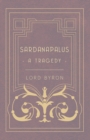 Image for Sardanapalus - A Tragedy