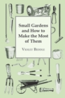Image for Small Gardens and How to Make the Most of Them