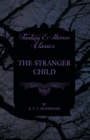Image for Stranger Child (Fantasy and Horror Classics)