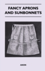 Image for Fancy Aprons and Sunbonnets.