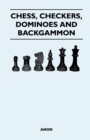 Image for Chess, Checkers, Dominoes and Backgammon.