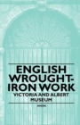 Image for English Wrought-Iron Work - Victoria and Albert Museum.
