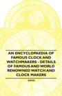 Image for Encyclopaedia of Famous Clock and Watchmakers - Details of Famous and World Renowned Watch and Clock Makers.