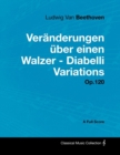 Image for Ludwig Van Beethoven - VerAnderungen Aber einen Walzer - Diabelli Variations - Op.120 - A Full Score