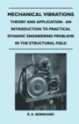 Image for Mechanical Vibrations - Theory And Application - An Introduction To Practical Dynamic Engineering Problems In The Structural Field