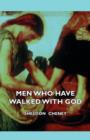 Image for Men Who Have Walked with God - Being the Story of Mysticism