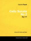 Image for Gabriel FaurA(c) - Cello Sonata No.2 - Op.117 - A Score for Cello and Piano