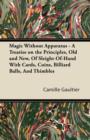 Image for Magic Without Apparatus - A Treatise on the Principles, Old and New, Of Sleight-Of-Hand With Cards, Coins, Billiard Balls, And Thimbles