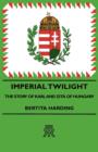 Image for Imperial Twilight - The Story of Karl and Zita of Hungary
