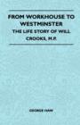 Image for From Workhouse to Westminster - The Life Story of Will Crooks, M.P.